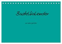 Vorderes Coverbild Bastelkalender - Türkis (Tischkalender 2025 DIN A5 quer), CALVENDO Monatskalender