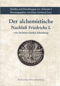 Vorderes Coverbild Der alchemistische Nachlass Friedrichs I. von Sachsen-Gotha-Altenburg