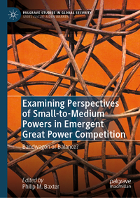 Vorderes Coverbild Examining Perspectives of Small-to-Medium Powers in Emergent Great Power Competition