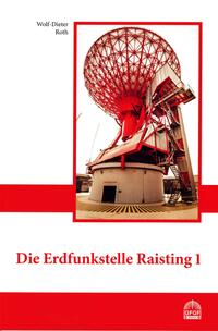 Vorderes Coverbild Die Erdfunkstelle Raisting 1