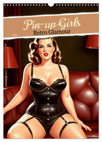 Vorderes Coverbild Pin-up Girls - Retro Glamour (Wandkalender 2025 DIN A3 hoch), CALVENDO Monatskalender