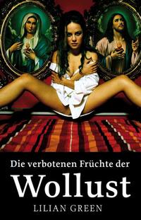 Vorderes Coverbild Die verbotenen Früchte der Wollust