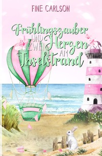 Vorderes Coverbild Seeglück Ostseeromane / Frühlingszauber und zwei Herzen am Inselstrand
