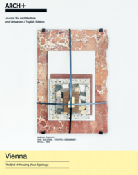 Vorderes Coverbild ARCH+ Vienna – The End of Housing (As a Typology)