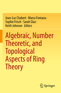 Vorderes Coverbild Algebraic, Number Theoretic, and Topological Aspects of Ring Theory