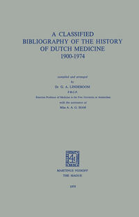 Vorderes Coverbild A Classified Bibliography of the History of Dutch Medicine 1900–1974