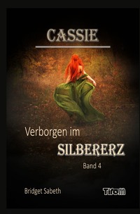 Vorderes Coverbild Cassie / Cassie - Verborgen im Silbererz