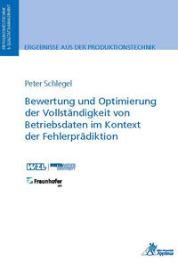 Vorderes Coverbild Bewertung und Optimierung der Vollständigkeit von Betriebsdaten im Kontext der Fehlerprädiktion