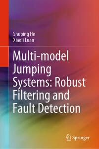 Vorderes Coverbild Multi-model Jumping Systems: Robust Filtering and Fault Detection