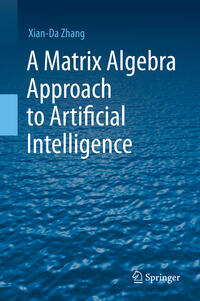 Vorderes Coverbild A Matrix Algebra Approach to Artificial Intelligence