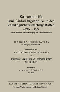 Vorderes Coverbild Kaiserpolitik und Einheitsgedanke in den karolingischen Nachfolgestaaten (876–962) unter besonderer Berücksichtigung des Urkundenmaterials