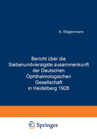 Vorderes Coverbild Bericht Über die Siebenundvierzigste Zusammenkunft der Deutschen Ophthalmologischen Gesellschaft in Heidelberg 1928
