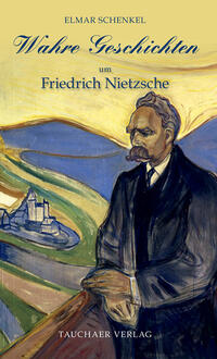 Vorderes Coverbild Wahre Geschichten um Friedrich Nietzsche