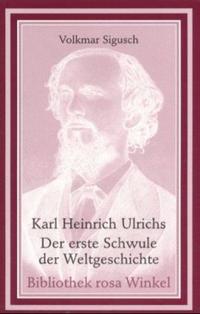 Vorderes Coverbild Karl Heinrich Ulrichs - Der erste Schwule der Weltgeschichte