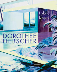 Vorderes Coverbild Dorothee Liebscher: Hybrid Utopia