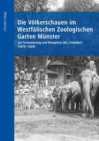 Vorderes Coverbild Die Völkerschauen im Westfälischen Zoologischen Garten Münster