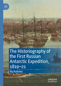 Vorderes Coverbild The Historiography of the First Russian Antarctic Expedition, 1819–21
