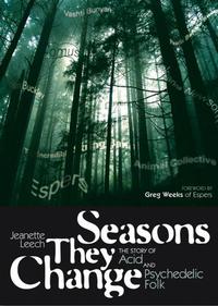 Vorderes Coverbild Seasons They Change: The Story of Acid and Psychedelic Folk