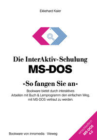 Vorderes Coverbild Die InterAktiv-Schulung MS-DOS »So fangen Sie an«