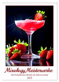 Vorderes Coverbild Mixology Meisterwerke (Wandkalender 2025 DIN A3 hoch), CALVENDO Monatskalender