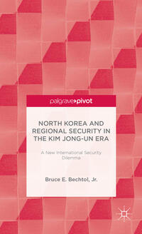 Vorderes Coverbild North Korea and Regional Security in the Kim Jong-un Era