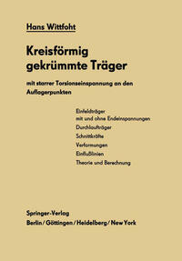 Vorderes Coverbild Kreisförmig gekrümmte Träger mit starrer Torsionseinspannung an den Auflagerpunkten