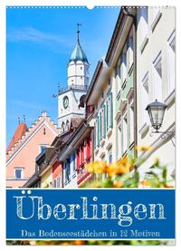 Vorderes Coverbild Überlingen in 12 wunderschönen Motiven (Wandkalender 2025 DIN A2 hoch), CALVENDO Monatskalender