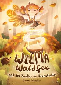 Vorderes Coverbild Wilma Waldfee und der Zauber im Herbstwald