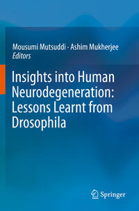 Vorderes Coverbild Insights into Human Neurodegeneration: Lessons Learnt from Drosophila