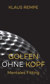 Vorderes Coverbild Golfen ohne Kopf. Mentales Fitting