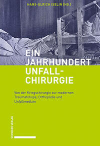 Vorderes Coverbild Ein Jahrhundert Unfallchirurgie