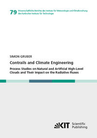 Vorderes Coverbild Contrails and Climate Engineering - Process Studies on Natural and Artificial High-Level Clouds and Their Impact on the Radiative Fluxes
