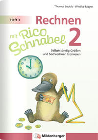 Vorderes Coverbild Rechnen mit Rico Schnabel 2, Heft 3 – Selbstständig Größen und Sachrechnen trainieren