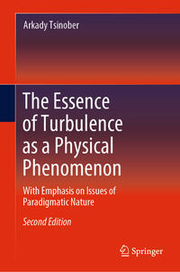 Vorderes Coverbild The Essence of Turbulence as a Physical Phenomenon