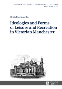 Vorderes Coverbild Ideologies and Forms of Leisure and Recreation in Victorian Manchester