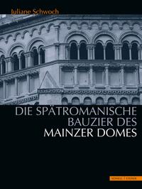 Vorderes Coverbild Die spätromanische Bauzier des Mainzer Domes