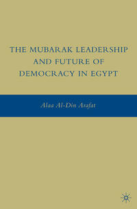 Vorderes Coverbild The Mubarak Leadership and Future of Democracy in Egypt
