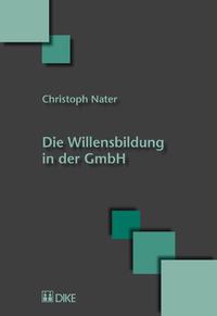 Vorderes Coverbild Die Willensbildung in der GmbH