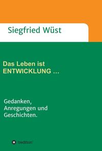 Vorderes Coverbild Das Leben ist ENTWICKLUNG …