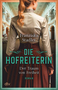 Vorderes Coverbild Die Hofreiterin – Der Traum von Freiheit
