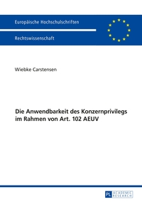 Vorderes Coverbild Die Anwendbarkeit des Konzernprivilegs im Rahmen von Art. 102 AEUV