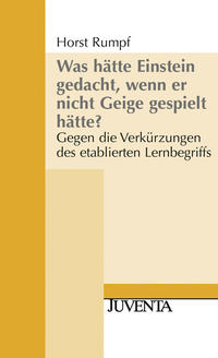 Vorderes Coverbild Was hätte Einstein gedacht, wenn er nicht Geige gespielt hätte?