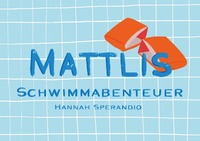 Vorderes Coverbild Mattlis Schwimmabenteuer