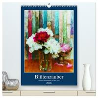 Vorderes Coverbild Blütenzauber - Gemalte Blumensträuße auf dem Tisch (hochwertiger Premium Wandkalender 2026 DIN A2 hoch), Kunstdruck in Hochglanz