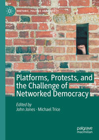 Vorderes Coverbild Platforms, Protests, and the Challenge of Networked Democracy