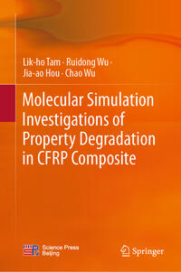 Vorderes Coverbild Molecular Simulation Investigations of Property Degradation in CFRP Composite