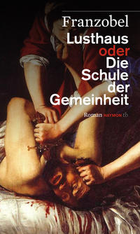 Vorderes Coverbild Lusthaus oder Die Schule der Gemeinheit