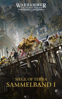 Vorderes Coverbild The Horus Heresy - Siege of Terra - Sammelband 01
