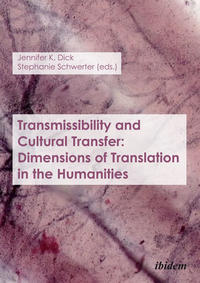 Vorderes Coverbild Transmissibility and Cultural Transfer: Dimensions of Translation in the Humanities