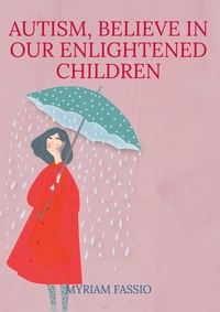Vorderes Coverbild Autism, Believe In Our Enlightened Children